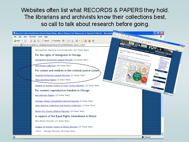 Websites often list what RECORDS & PAPERS they hold. The librarians and archivists know