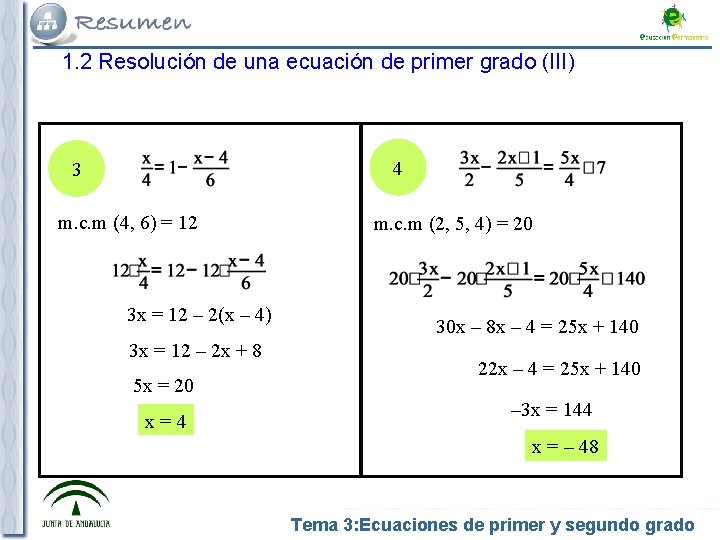 1. 2 Resolución de una ecuación de primer grado (III) 4 3 m. c.