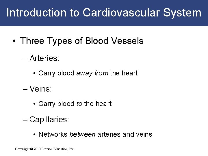 Introduction to Cardiovascular System • Three Types of Blood Vessels – Arteries: • Carry Introduction to Cardiovascular System • Three Types of Blood Vessels – Arteries: • Carry