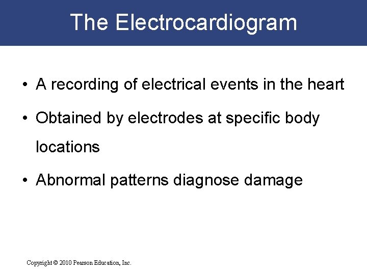 The Electrocardiogram • A recording of electrical events in the heart • Obtained by The Electrocardiogram • A recording of electrical events in the heart • Obtained by