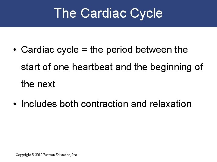 The Cardiac Cycle • Cardiac cycle = the period between the start of one The Cardiac Cycle • Cardiac cycle = the period between the start of one
