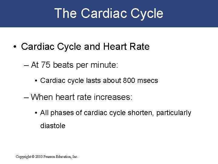 The Cardiac Cycle • Cardiac Cycle and Heart Rate – At 75 beats per The Cardiac Cycle • Cardiac Cycle and Heart Rate – At 75 beats per