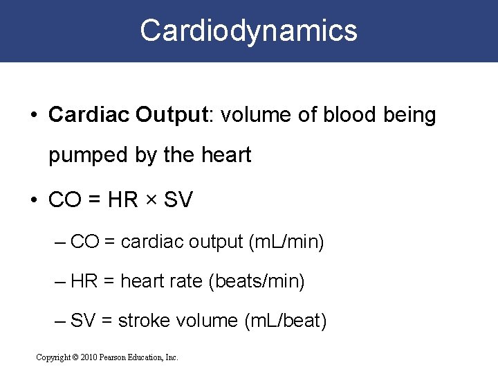 Cardiodynamics • Cardiac Output: volume of blood being pumped by the heart • CO Cardiodynamics • Cardiac Output: volume of blood being pumped by the heart • CO