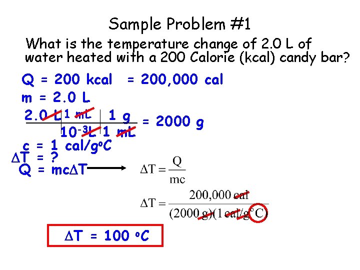 Sample Problem #1 What is the temperature change of 2. 0 L of water