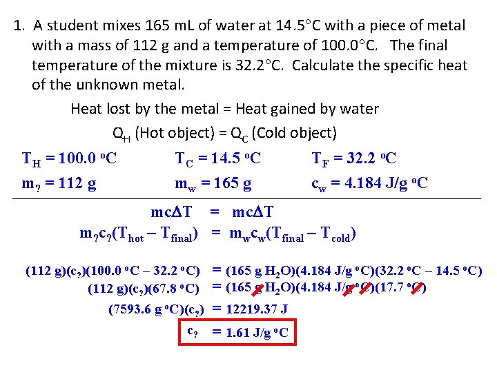 1. A student mixes 165 m. L of water at 14. 5 C with