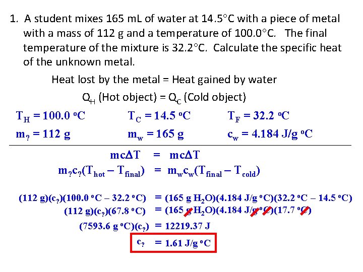 1. A student mixes 165 m. L of water at 14. 5 C with