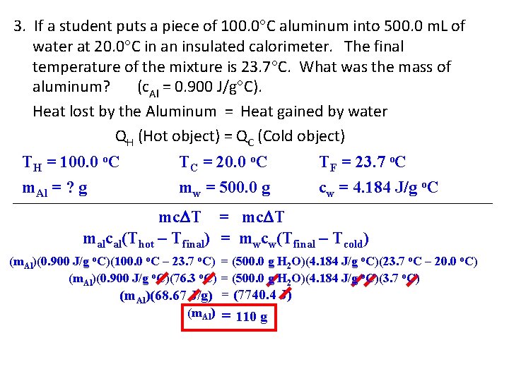 3. If a student puts a piece of 100. 0 C aluminum into 500.