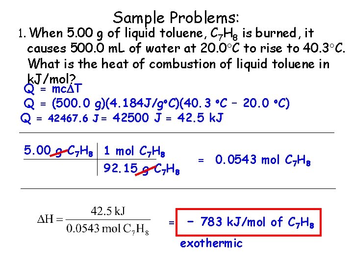 Sample Problems: 1. When 5. 00 g of liquid toluene, C 7 H 8