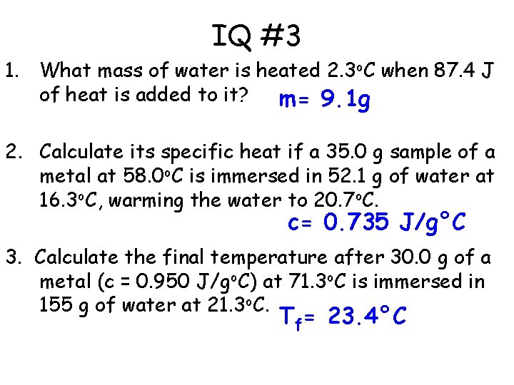 IQ #3 1. What mass of water is heated 2. 3 o. C when