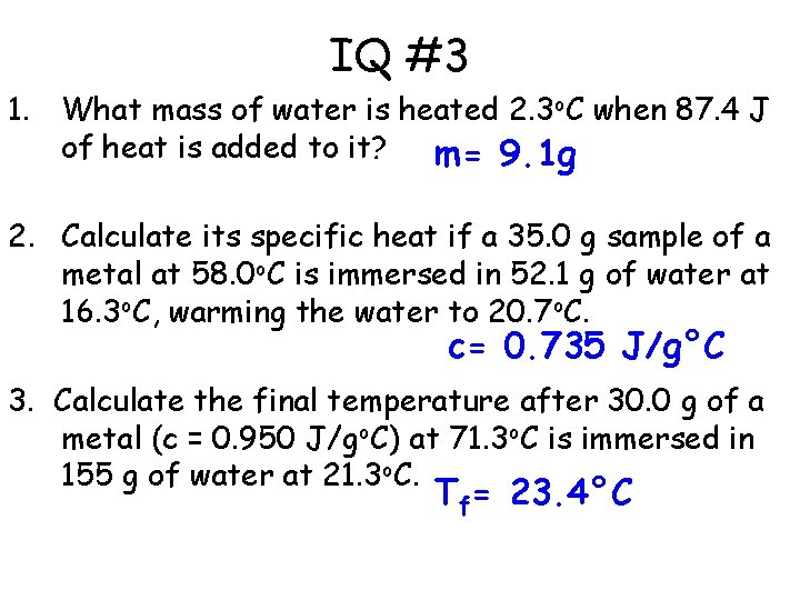 IQ #3 1. What mass of water is heated 2. 3 o. C when