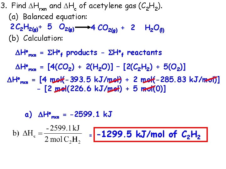 3. Find Hrxn and Hc of acetylene gas (C 2 H 2). (a) Balanced