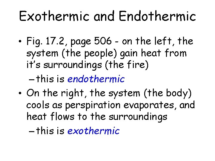 Exothermic and Endothermic • Fig. 17. 2, page 506 - on the left, the