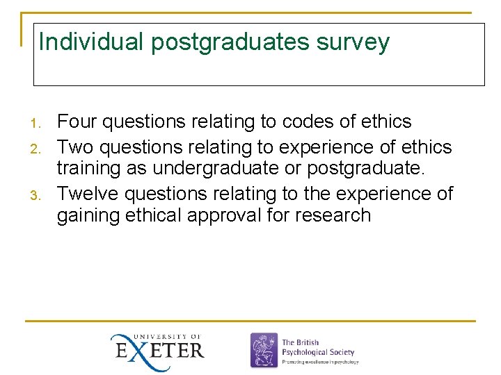 Individual postgraduates survey 1. 2. 3. Four questions relating to codes of ethics Two