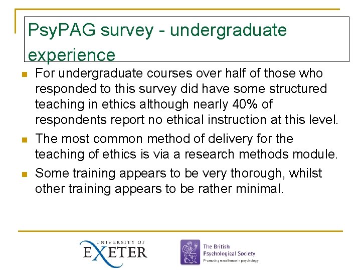 Psy. PAG survey - undergraduate experience n n n For undergraduate courses over half