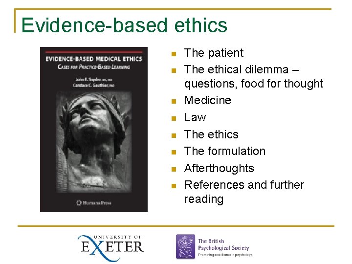 Evidence-based ethics n n n n The patient The ethical dilemma – questions, food