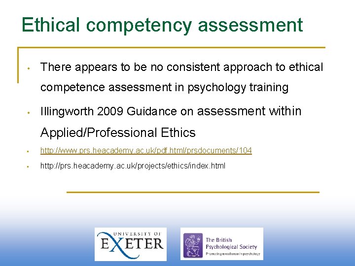 Ethical competency assessment • There appears to be no consistent approach to ethical competence