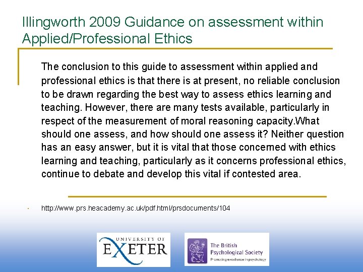 Illingworth 2009 Guidance on assessment within Applied/Professional Ethics The conclusion to this guide to