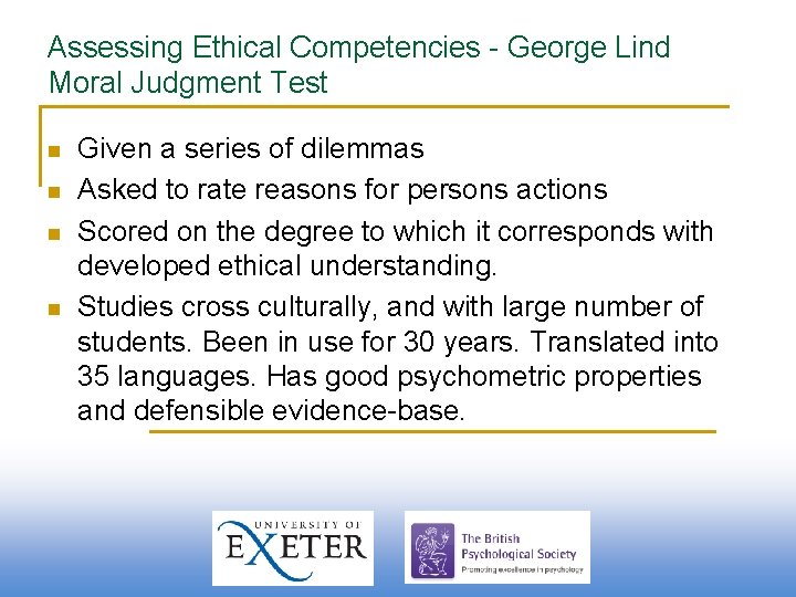 Assessing Ethical Competencies - George Lind Moral Judgment Test n n Given a series