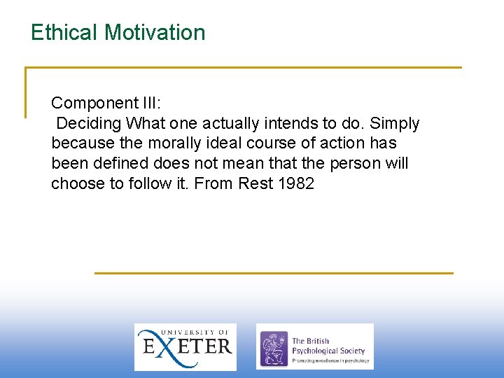 Ethical Motivation Component III: Deciding What one actually intends to do. Simply because the