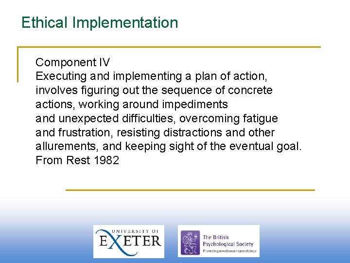 Ethical Implementation Component IV Executing and implementing a plan of action, involves figuring out