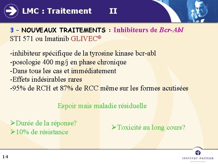 LMC : Traitement II 3 – NOUVEAUX TRAITEMENTS : Inhibiteurs de Bcr-Abl STI 571