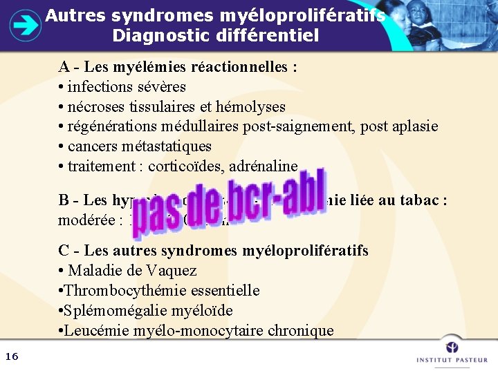 Autres syndromes myéloprolifératifs Diagnostic différentiel A - Les myélémies réactionnelles : • infections sévères
