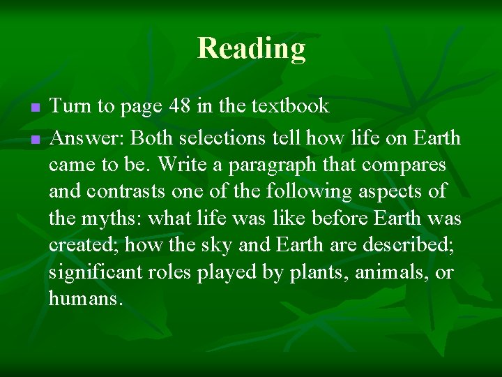 Reading n n Turn to page 48 in the textbook Answer: Both selections tell