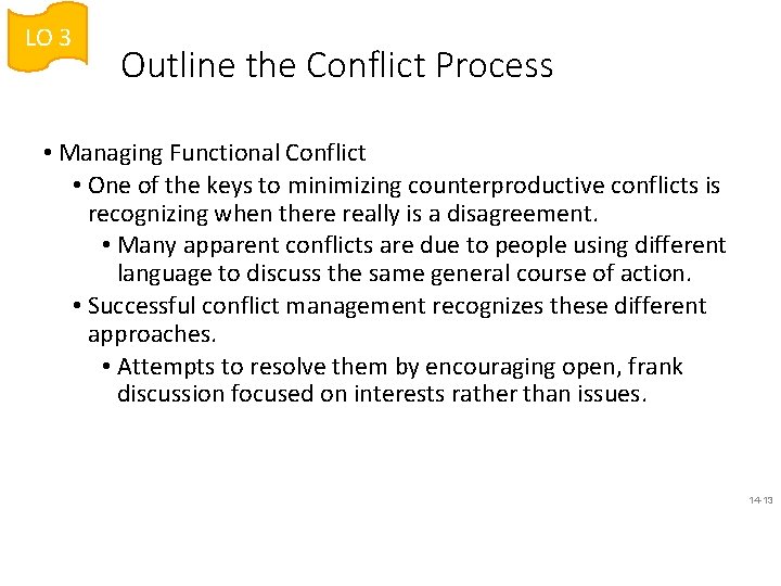 LO 3 Outline the Conflict Process • Managing Functional Conflict • One of the