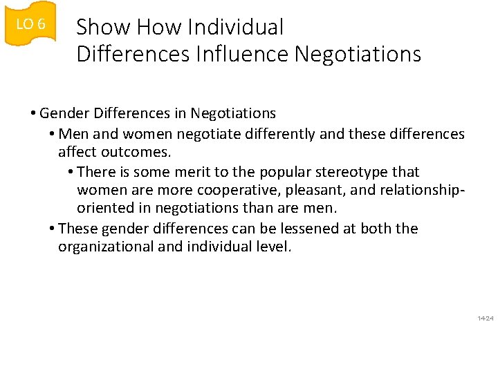 LO 6 Show How Individual Differences Influence Negotiations • Gender Differences in Negotiations •