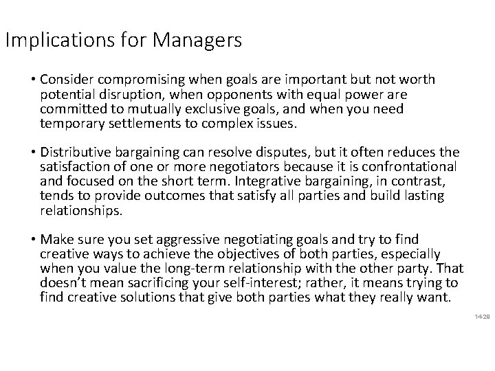Implications for Managers • Consider compromising when goals are important but not worth potential