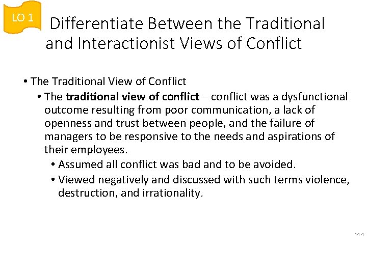 LO 1 Differentiate Between the Traditional and Interactionist Views of Conflict • The Traditional