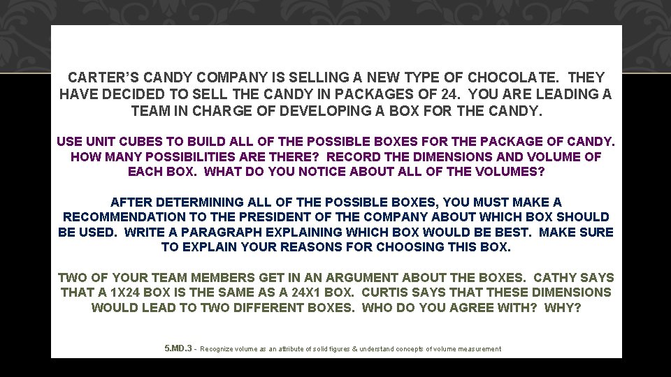 CARTER’S CANDY COMPANY IS SELLING A NEW TYPE OF CHOCOLATE. THEY HAVE DECIDED TO