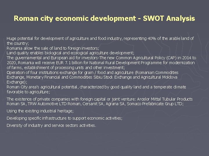 Roman city economic development - SWOT Analysis Huge potential for development of agriculture and