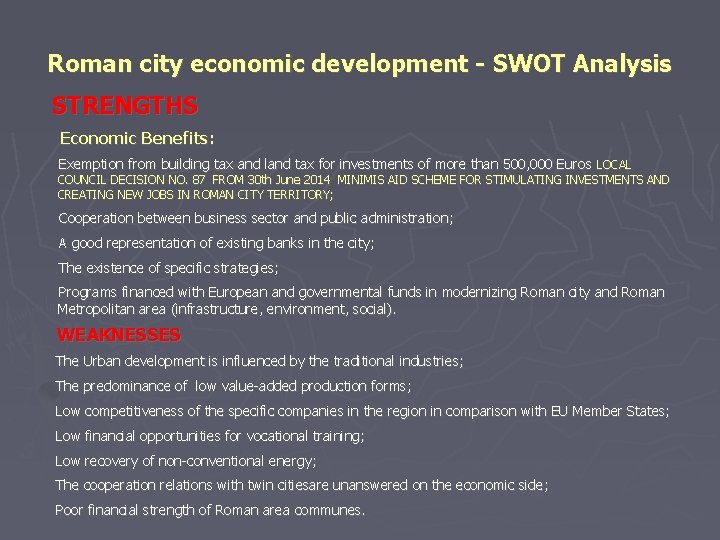 Roman city economic development - SWOT Analysis STRENGTHS Economic Benefits: Exemption from building tax