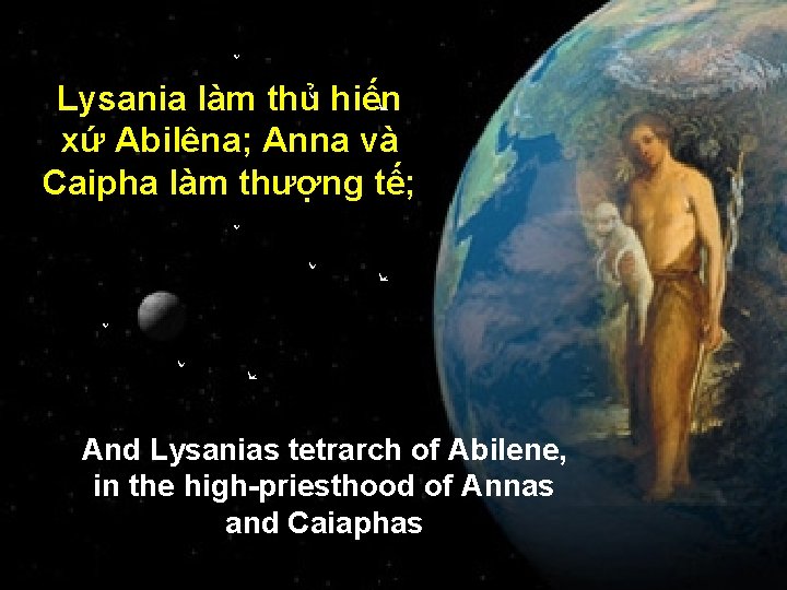 Lysania làm thủ hiến xứ Abilêna; Anna và Caipha làm thượng tế; And Lysanias