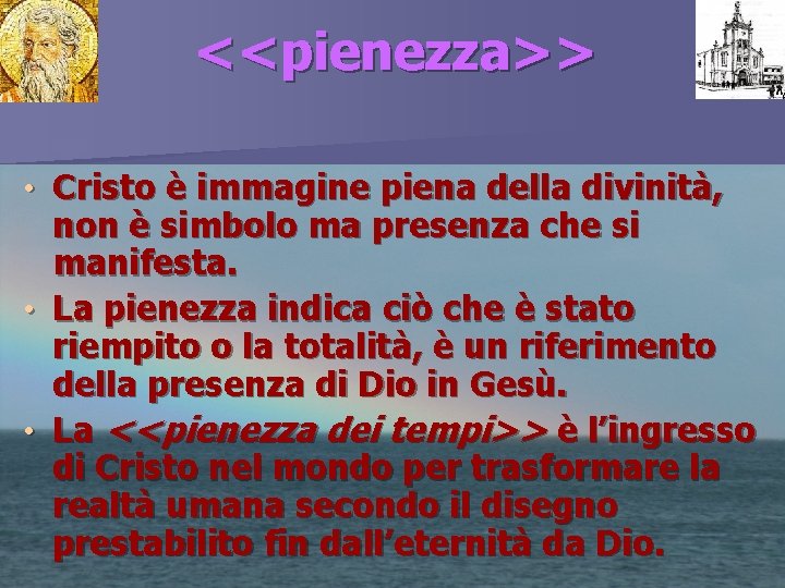 <<pienezza>> pausa • Cristo è immagine piena della divinità, non è simbolo ma presenza