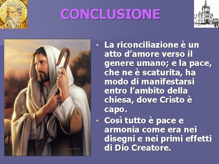 CONCLUSIONE pausa • La riconciliazione è un atto d’amore verso il genere umano; e
