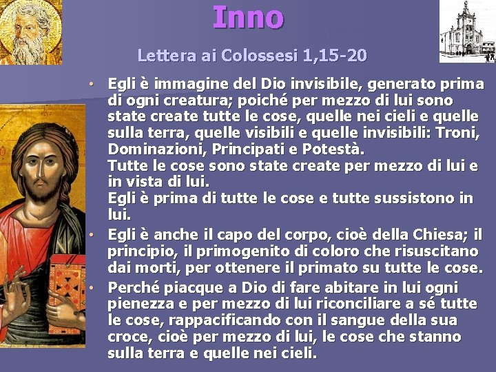 Inno pausa Lettera ai Colossesi 1, 15 -20 • Egli è immagine del Dio