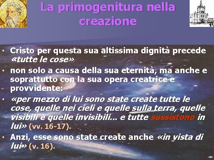 La primogenitura nella creazione pausa • Cristo per questa sua altissima dignità precede «tutte