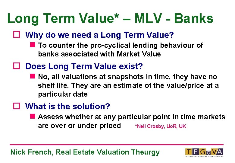 Long Term Value* – MLV - Banks ¨ Why do we need a Long