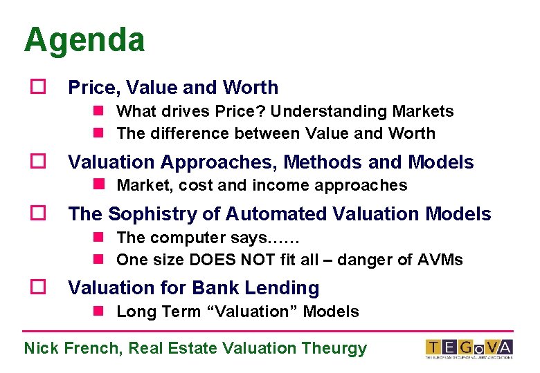Agenda ¨ Price, Value and Worth n What drives Price? Understanding Markets n The