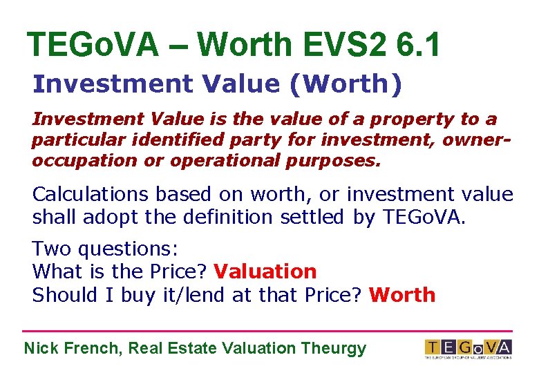 TEGo. VA – Worth EVS 2 6. 1 Investment Value (Worth) Investment Value is