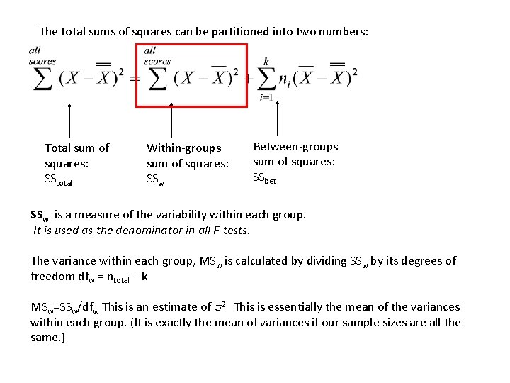 The total sums of squares can be partitioned into two numbers: Total sum of