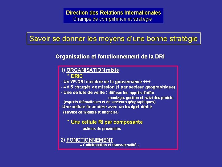 Direction des Relations Internationales Champs de compétence et stratégie Savoir se donner les moyens