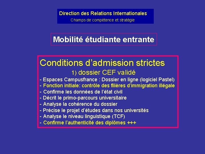Direction des Relations Internationales Champs de compétence et stratégie Mobilité étudiante entrante Conditions d’admission