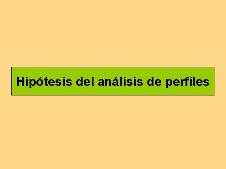 Hipótesis del análisis de perfiles 