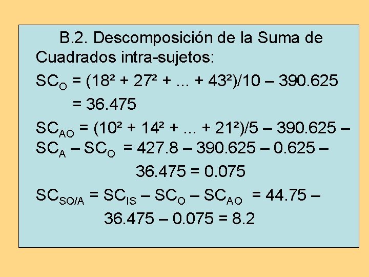 B. 2. Descomposición de la Suma de Cuadrados intra-sujetos: SCO = (18² + 27²