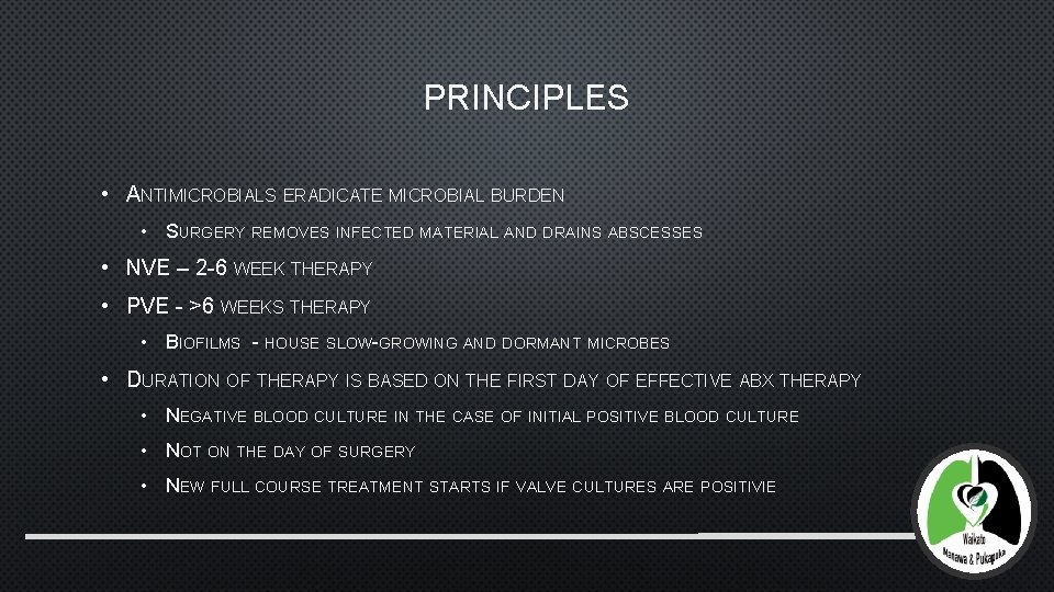 PRINCIPLES • ANTIMICROBIALS ERADICATE MICROBIAL BURDEN • SURGERY REMOVES INFECTED MATERIAL AND DRAINS ABSCESSES