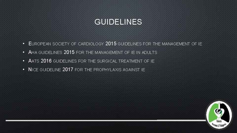 GUIDELINES • EUROPEAN SOCIETY OF CARDIOLOGY 2015 GUIDELINES FOR THE MANAGEMENT OF IE •