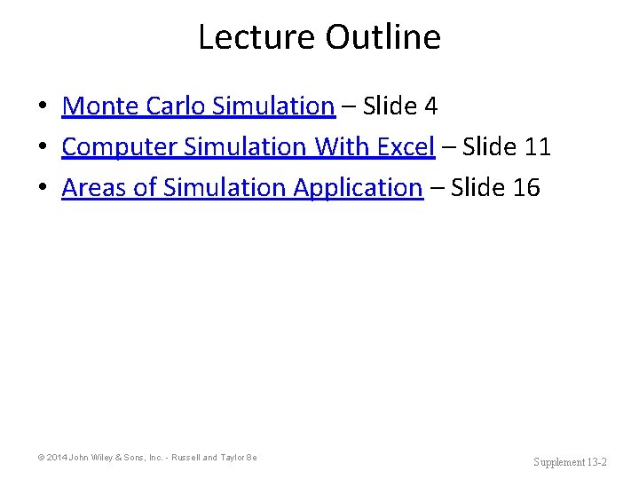 Lecture Outline • Monte Carlo Simulation – Slide 4 • Computer Simulation With Excel